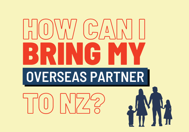 How can I bring my overseas partner to NZ?